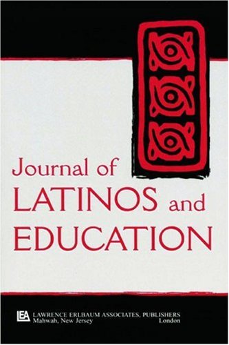Latinos, Education, and Media: A Special Issue of the journal of Latinos and Education (Vol 2, No 1)