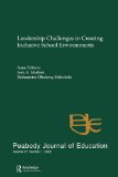 Leadership Challenges in Creating inclusive School Environments: A Special Issue of peabody Journal of Education (Vol 77, No 1, 2002)