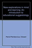 New explorations in mind and learning: An introduction to educational suggestology