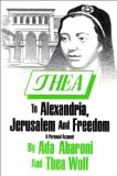 Thea : To Alexandria Jerusalem and Freedom