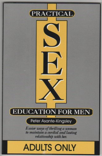 Practical Sex: Education for Men