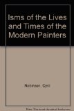 "Isms" of the Lives and Times of the Modern Painters
