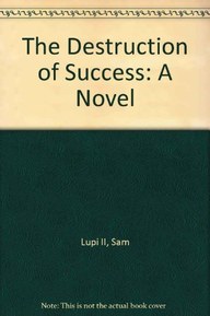 The Destruction of Success: A Novel
