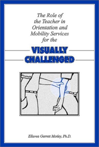 The Role of the Teacher in Orientation and Mobility Services for the Visually Impaired
