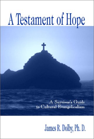 A Testament of Hope: A Survivor's Guide to Cultural Evangelicalism