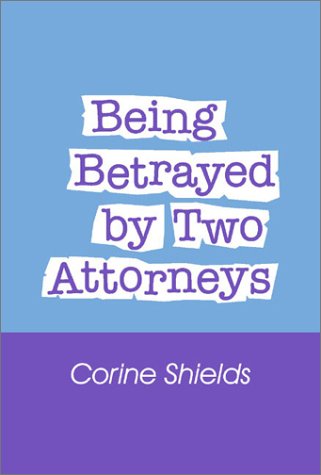 Being Betrayed by Two Attorneys