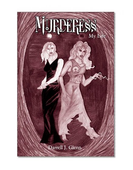 Murderess: My Life
