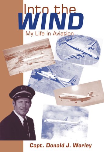 Into the Wind: My Life in Aviation