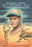 Bright Star in a Shadow Sky: The Story of Indian Bob Johnson