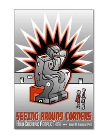 Seeing Around Corners: How Creative People Think