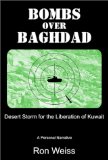 Bombs Over Baghdad: Desert Storm for the Liberation of Kuwait: A Personal Narrative