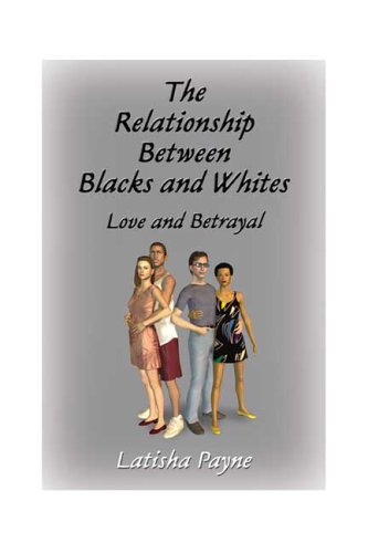 The Relationship Between Blacks and Whites: Love and Betrayal