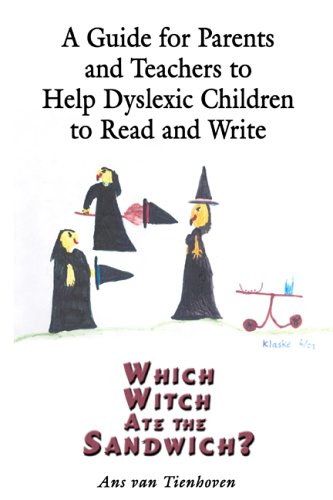 A Guide for Parents and Teachers to Help Dyslexic Children to Read and Write
