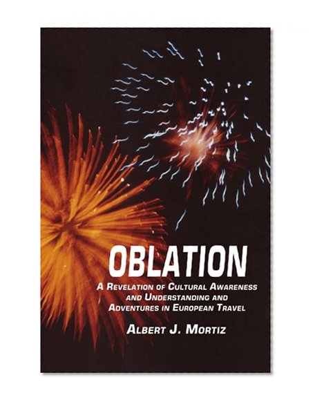 Oblation: A Revelation of Cultural Awareness and Understanding and Adventures in European Travel