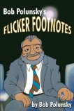 Bob Polunsky's Flicker Footnotes
