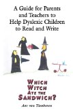A Guide for Parents and Teachers to Help Dyslexic Children to Read and Write