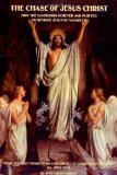 The Chase of Jesus Christ: How the Sanhedrin Schemed and Plotted to Destroy Jesus of Nazareth
