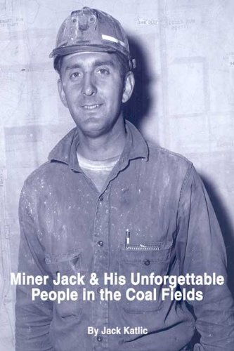 Miner Jack and His Unforgettable People in the Coal Fields