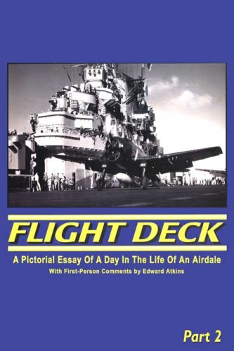 Flight Deck: A Pictorial Essay of a Day in the Life of an Airdale (Part 2)