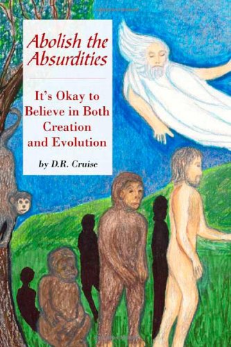 Abolish the Absurdities: It's Okay to Believe in Both Creation and Evolution