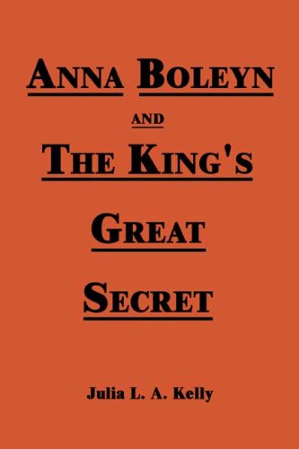 Anna Boleyn: The King's Great Secret