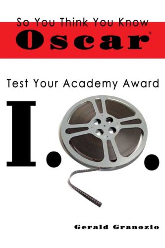 So You Think You Know Oscar: Test Your Academy Award IQ