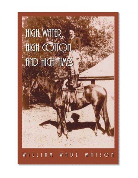 High Water, High Cotton, and High Times