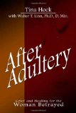 After Adultery: Grief and Healing for the Woman Betrayed