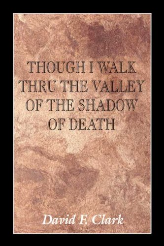 Though I Walk Thru the Valley of the Shadow of Death