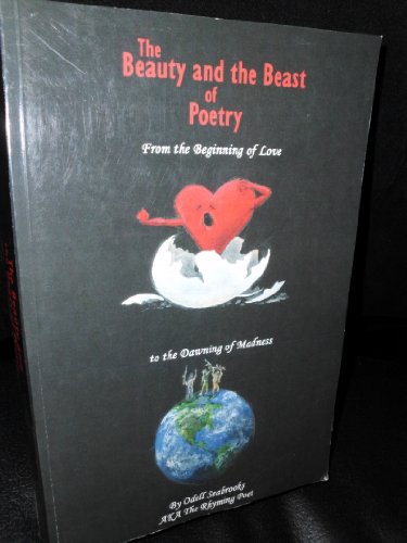 The Beauty and the Beast of Poetry: From the Beginning of Love to the Dawning of Madness
