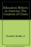 Education Reform in America: The Creation of Chaos