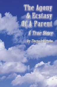 The Agony & Ecstacy Of A Parent: A True Story