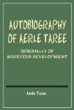 Autobiography of Aerle Taree: Originally of Arrested Development