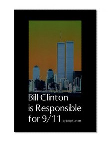Bill Clinton is Responsible for 9/11