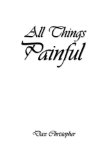 All Things Painful