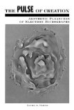 The Pulse of Creation: Aesthetic Pleasures of Electron Micrographs