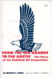 From the Rio Grande to the Arctic: Story of the Richfield Oil Corporation