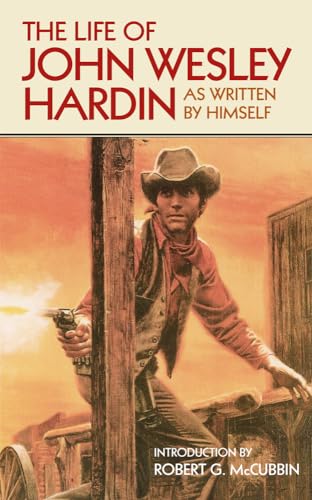The Life of John Wesley Hardin As Written by Himself (The Western Frontier Libarary)