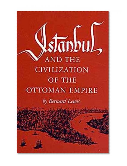 Istanbul and the Civilization of the Ottoman Empire (CENTERS OF CIVILIZATION SERIES)