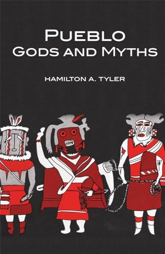 Pueblo Gods and Myths (Volume 71) (The Civilization of the American Indian Series)