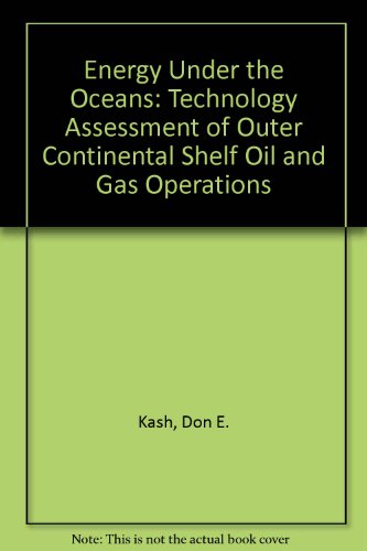 Energy Under the Oceans: A Technology Assessment of Outer Continental Shelf Oil
