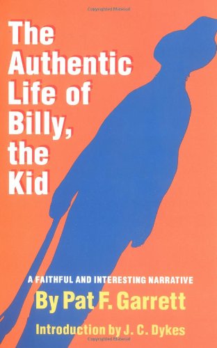 The Authentic Life of Billy, the Kid: A Faithful & Interesting Narrative  (The Western Frontier Library Series)