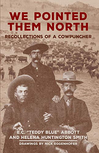 Book Cover We Pointed Them North: Recollections of a Cowpuncher