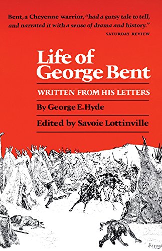 Life of George Bent: Written from His Letters