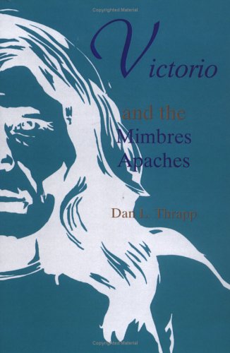 Victorio and the Mimbres Apaches (Civilization of the American Indian)