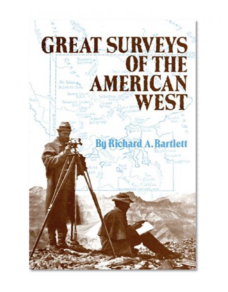 Great Surveys of the American West (American Exploration and Travel Series)