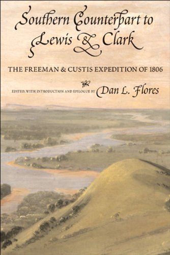 Southern Counterpart to Lewis and Clark: The Freeman and Custis Expedition of 1806 (American Exploration and Travel)
