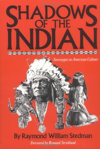 Shadows of the Indian: Stereotypes in American Culture
