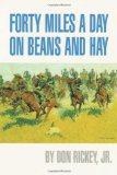 Forty Miles a Day on Beans and Hay: The Enlisted Soldier Fighting the Indian Wars