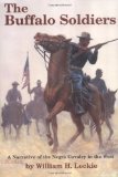 The Buffalo Soldiers: A Narrative of the Negro Cavalry in the West